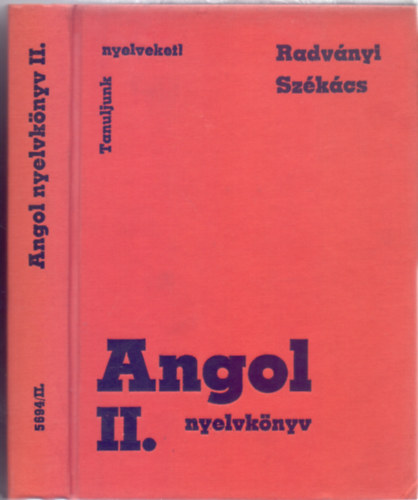 Dr. Radvnyi Tams - Szkcs Gyrgyn Dr. - Angol nyelvknyv - Msodik ktet (Negyedik kiads - Sajdik Ferenc illusztrciival - Tanuljunk nyelveket!)