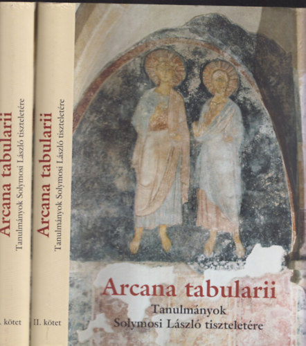B�r�ny Attila, Dreska G�bor, Szov�k Korn�l - Arcana tabularii - Tanulm�nyok Solymosi L�szl� tisztelet�re I.-II.