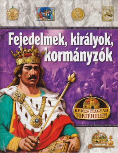 Tóth Dóra - Fejedelmek, királyok, kormányzók