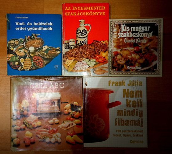 Gundel Kroly, Frank Jlia, Magyar Elek (nyesmester), Vg Rzsi - 5 db klasszikus szakcsknyv: Az nyesmester szakcsknyve, Kis magyar szakcsknyv, Vad- s haltelek gymlcsk, Nem kell mindig libamj..., Grill ABC