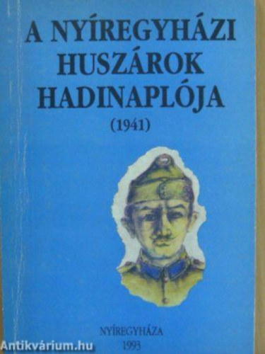 Bene J�nos - A ny�regyh�zi husz�rok hadinapl�ja (1941)