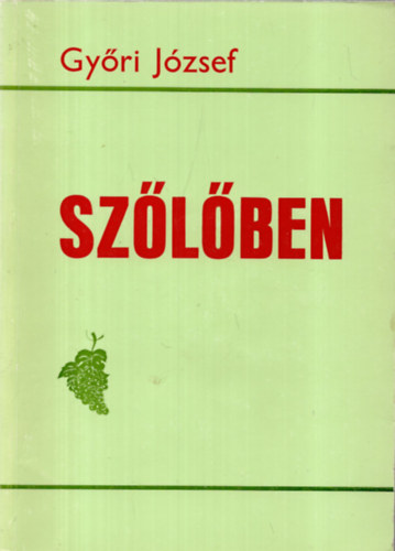 Győri József - Szőlőben