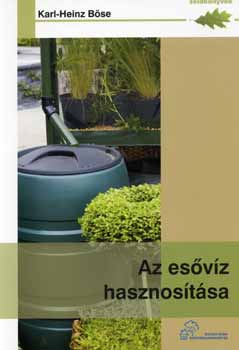 Karl-Heinz Bse - Az esvz hasznostsa