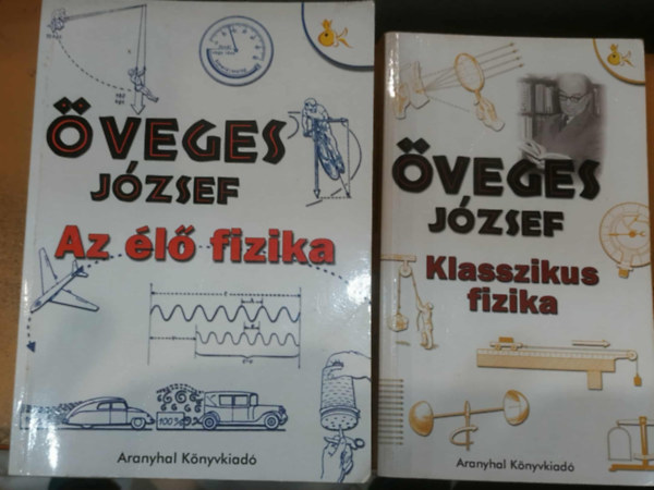 �veges J�zsef - 2 db �veges J�zsef: Az �l� fizika + Klasszikus fizika