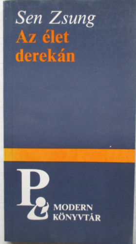Sen Zsung - Az �let derek�n