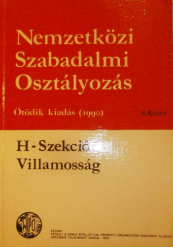 Nemzetkzi Szabadalmi Osztlyozs VIII. ktet (H-Szekci - Villamossg)