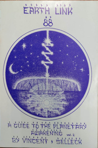 Vincent Selleck - Earth Link 88 - A Guide to The Planetary Awakening Vol 2