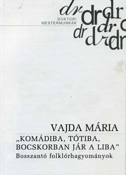Vajda Mria - "Komdiba, Ttiba, bocskorban jr a liba"