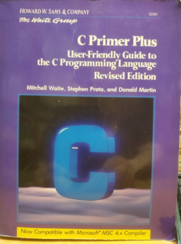 Mitchell Waite, Stephen Prata, Donald Martin - The Waite Group - C Primer Plus: User-Friendly Guide to the C Programming Language - Revised Edition