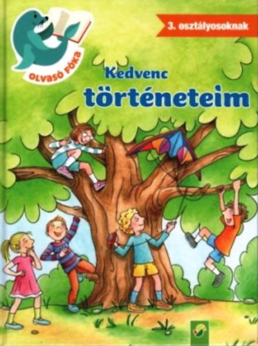 Kedvenc t�rt�neteim - 3. oszt�lyosoknak (Olvas� f�ka)