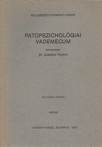 Dr. Szakcs Ferenc (szerk.) - Patopszicholgiai vademecum