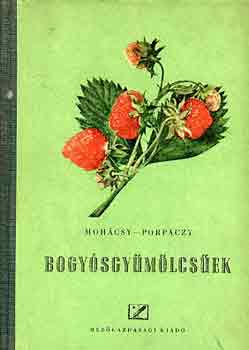 Mohácsy-Porpáczy - Bogyósgyümölcsűek