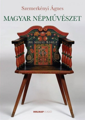 Szemerkényi Ágnes - Magyar népművészet