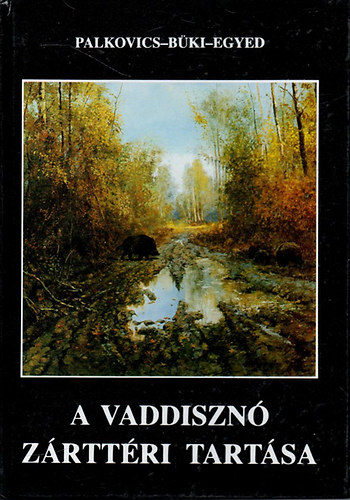 Palkovics-Bki-Egyed - A vaddiszn zrttri tartsa