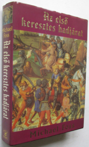 Michael Foss - Az els keresztes hadjrat