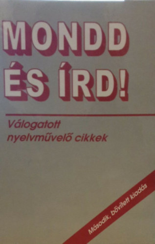 Kemny Gbor s Sznt Jen (szerk.) - Mondd s rd! - Vlogatott nyelvmvel cikkek (Grtsy Lszl ajnlsval)