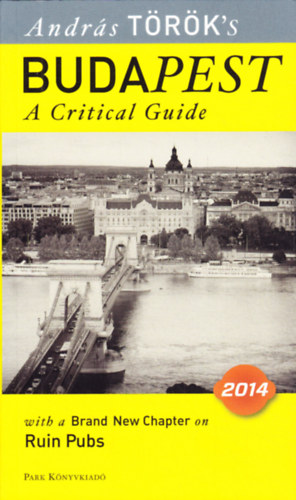 Trk Andrs - Andrs Trk's Budapest - A Critical Guide