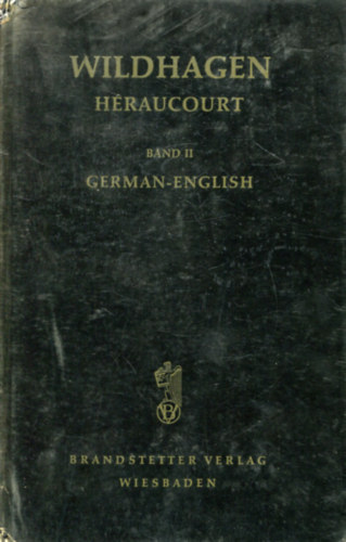 Dr. Karl Wildhagen, Dr. Will Hraucourt - German-English dictionary A-Z