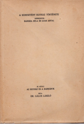 G�los L�szl� - Az egyh�z �s a barb�rok III. k�tet