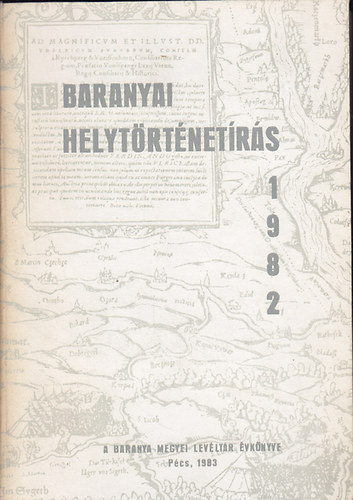 Szita L�szl� (szerk.) - Baranyai helyt�rt�net�r�s 1982