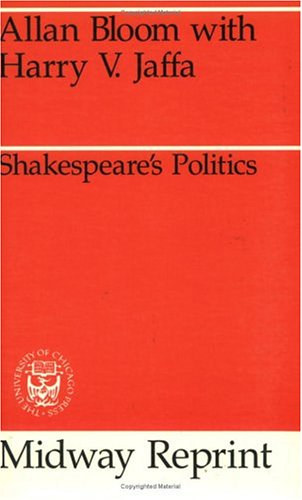 Allan Bloom, Harry V. Jaffa - Shakespeare's Politics - Midway Reprint