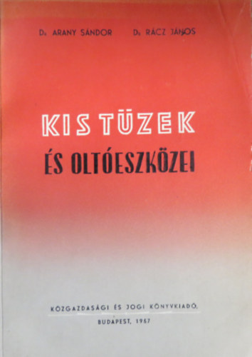 Dr. Arany Sndor, Dr. Rcz Jnos - Kis tzek s olteszkzei