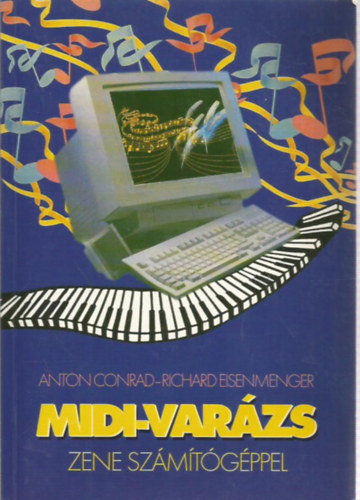 Conrad, Anton, Eisenmenger, Richard - MIDI-varzs zene szmtgppel