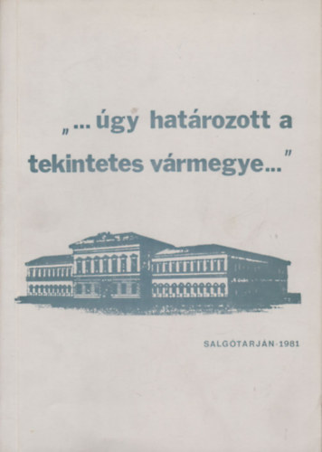 Nkm Edit, Schneider Mikls - "...gy hatrozott a tekintetes vrmegye..."- Ngrd megyei statutumok a XVII-XIX. szzadbl