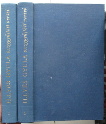 Illy�s Gyula - Illy�s Gyula �sszegy�jt�tt versei I-II.