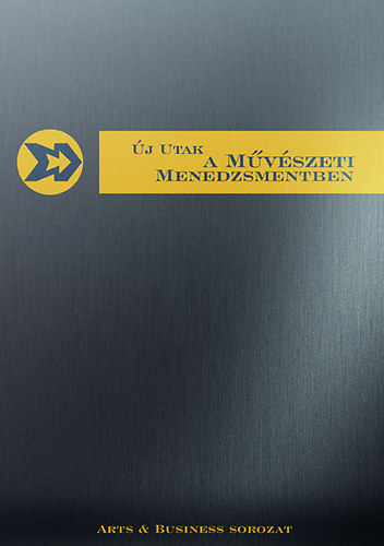 Zachar Balzs; Dr Csaba Dezs - j utak a mvszeti menedzsmentben