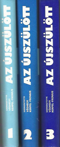Vghelyi; Kerpel; Fronius - Az jszltt I-III.