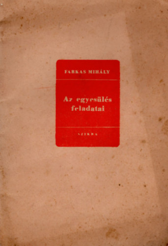 Farkas Mihly - Az egyesls feladatai