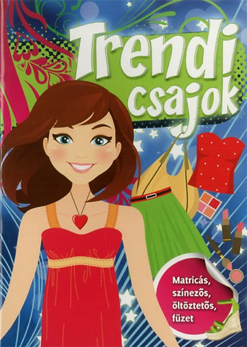 Nagy Mria (szerk.) - Trendi csajok