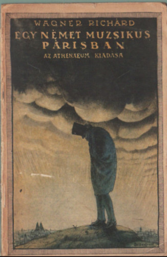 Wagner Richárd - Egy német muzsikus Párisban (novellák és egyéb prózai írások)