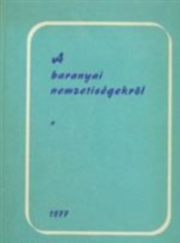 Ho�z Istv�n - A baranyai nemzetis�gekr�l