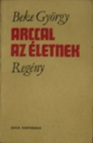 Beke Gy�rgy - Arccal az �letnek