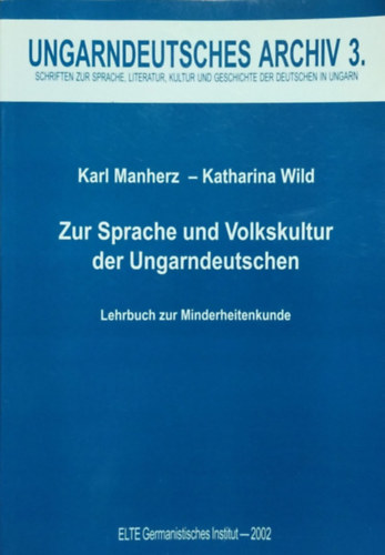 Karl Manherz, Katharina Wild - Zur Sprache und Volkskultur der Ungarndeutschen - Lehrbuch zur Minderheitenkunde
