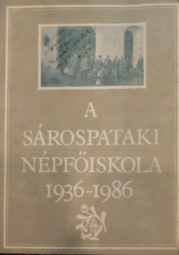 Jakab S.-Varga Cs. - A S�rospataki N�pf�iskola 1936-1986