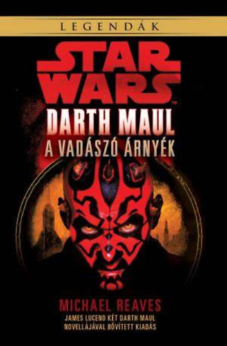Michael Reaves - Star Wars: Darth Maul-A vadászó árnyék
