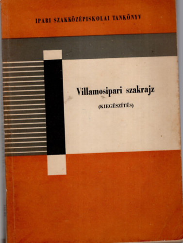 Kis Lszl, Simon Lajos - Villamosipari szakrajz ( kiegszts ) A szakkzpiskolk szmra
