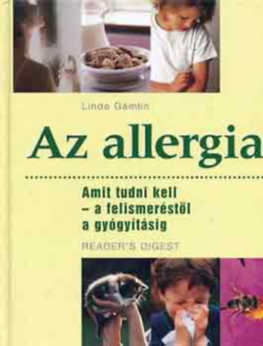 Linda Gamlin - Az allergia AMIT TUDNI KELL - A FELISMER�ST�L A GY�GY�T�SIG - Reader's Digest