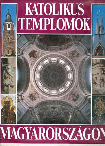 Dercsényi-Hegyi-Marosi-Török - Katolikus templomok Magyarországon