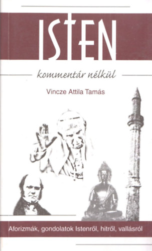 Vincze Attila Tam�s - Isten komment�r n�lk�l