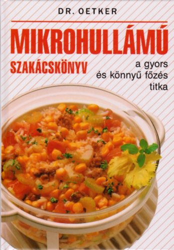 Dr. Oetker - Mikrohullm szakcsknyv - a gyors s knny fzs titka