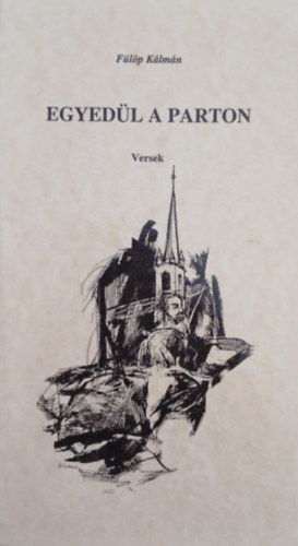 Fülöp Kálmán - Egyedül a parton