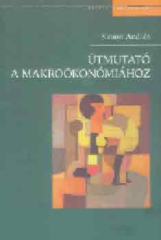 Simon Andr�s - �tmutat� a makro�kon�mi�hoz