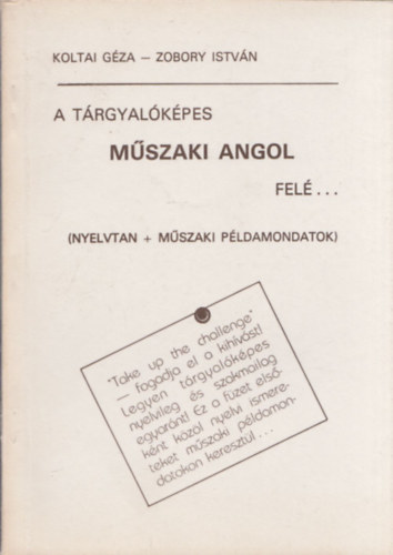 Koltai G.- Zobory I. - A trgyalkpes mszaki angol fel...
