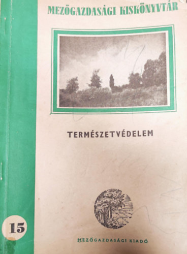 Kenyeres Lajos - Mezőgazdasági kiskönyvtár-Természetvédelem