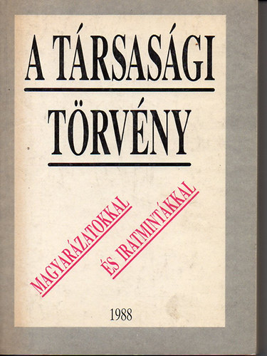 Dr Kun Tibor (szerk) - A trsasgi trvny - magyarzatokkal s mintkkal
