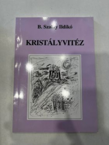 B.szalay Ildikó - Kristályvitéz